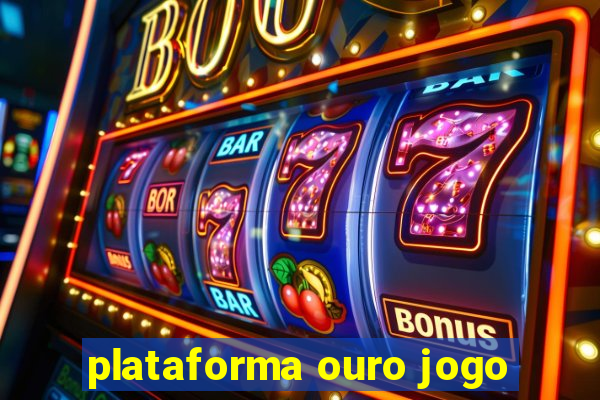 plataforma ouro jogo